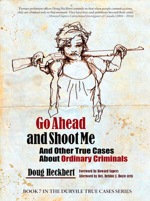 cover image of Go Ahead and Shoot Me and Other True Stories
